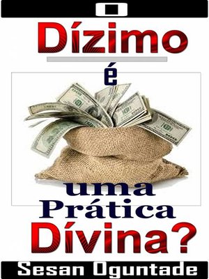 cover image of O Dízimo é uma Prática Divina?